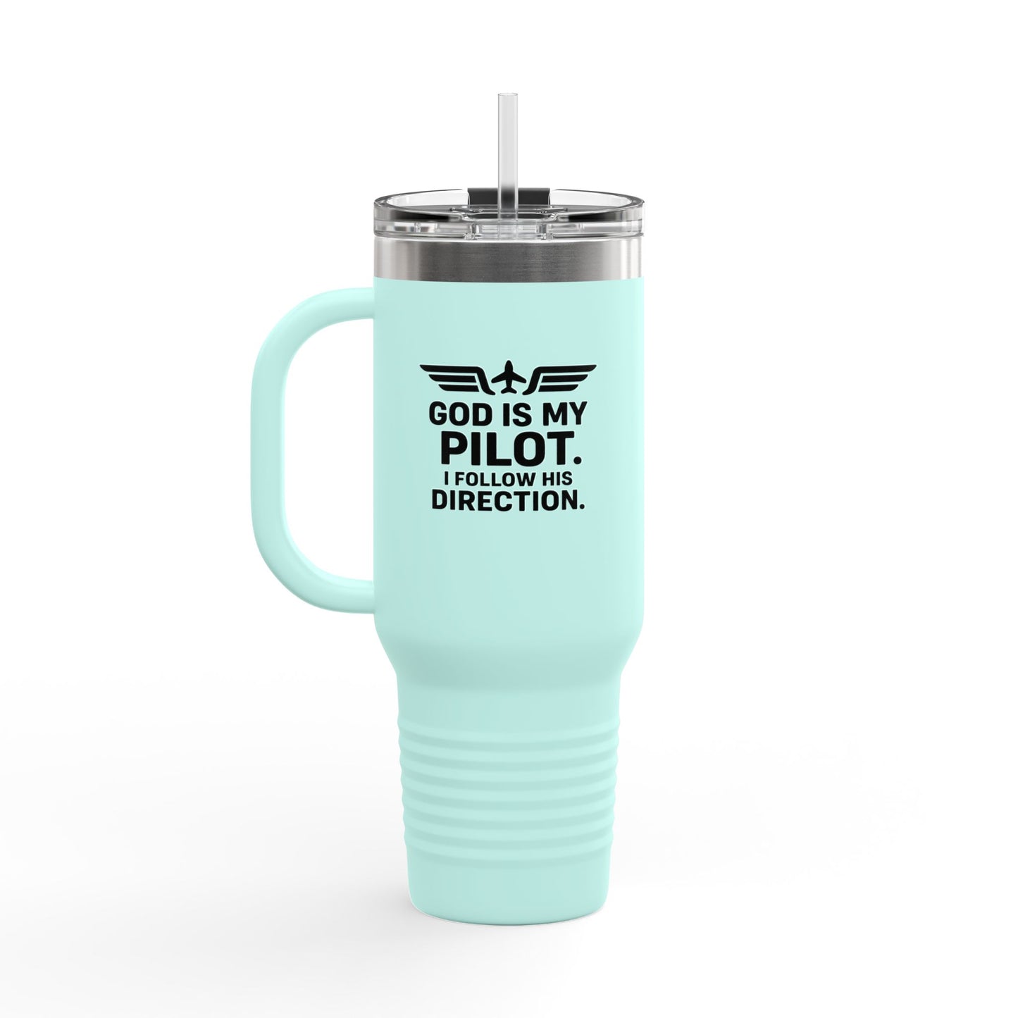 God Is My Pilot I Follow His Direction Travel Mug | 40oz Insulated Tumbler
