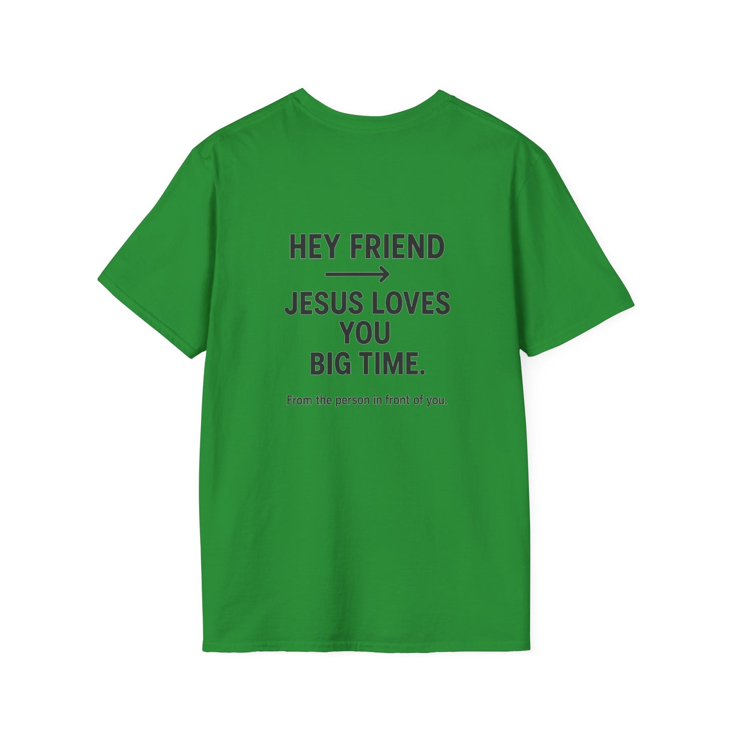 "Hey Friend, Jesus Loves You Big Time" T-Shirt | Christian Evangelism Tee