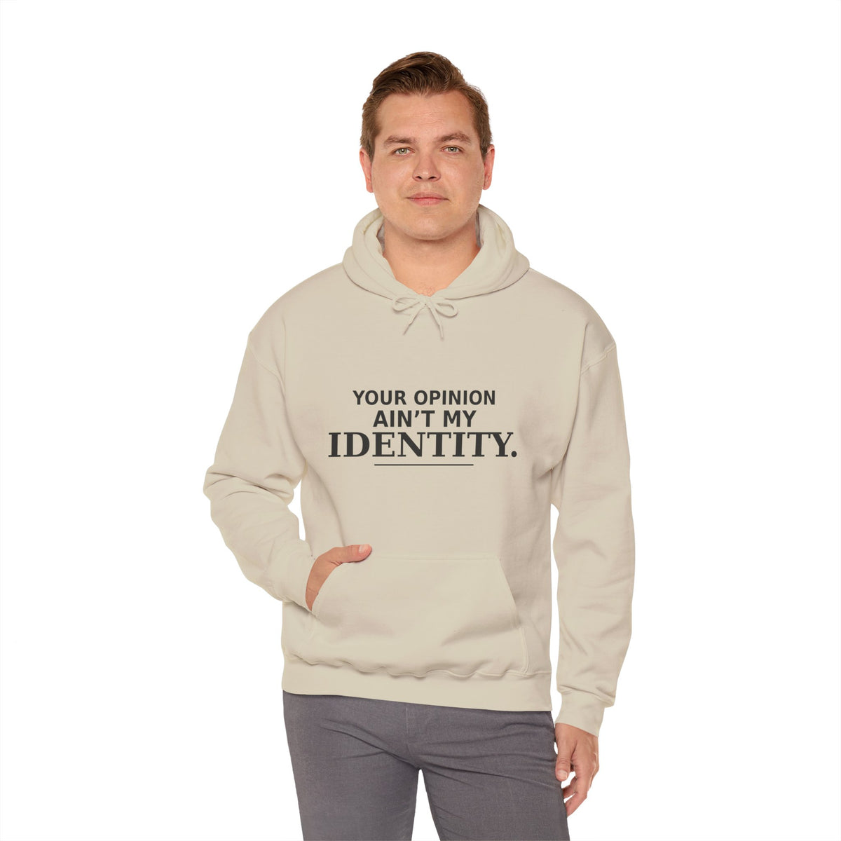 Identity Statement Hoodie — "Your Opinion Ain't My Identity." Casual Empowerment Pullover