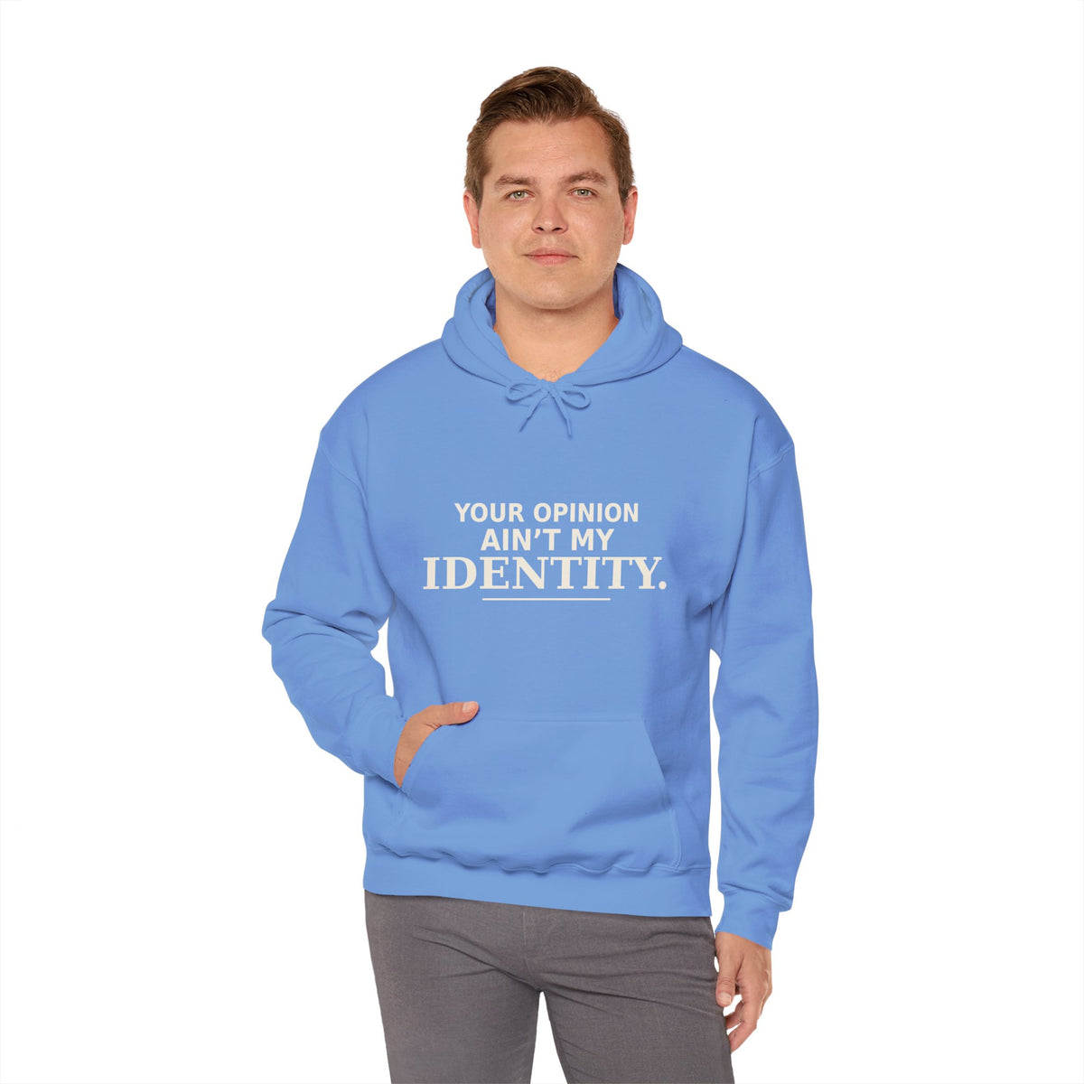 Identity Statement Hoodie — "Your Opinion Ain't My Identity." Casual Empowerment Pullover