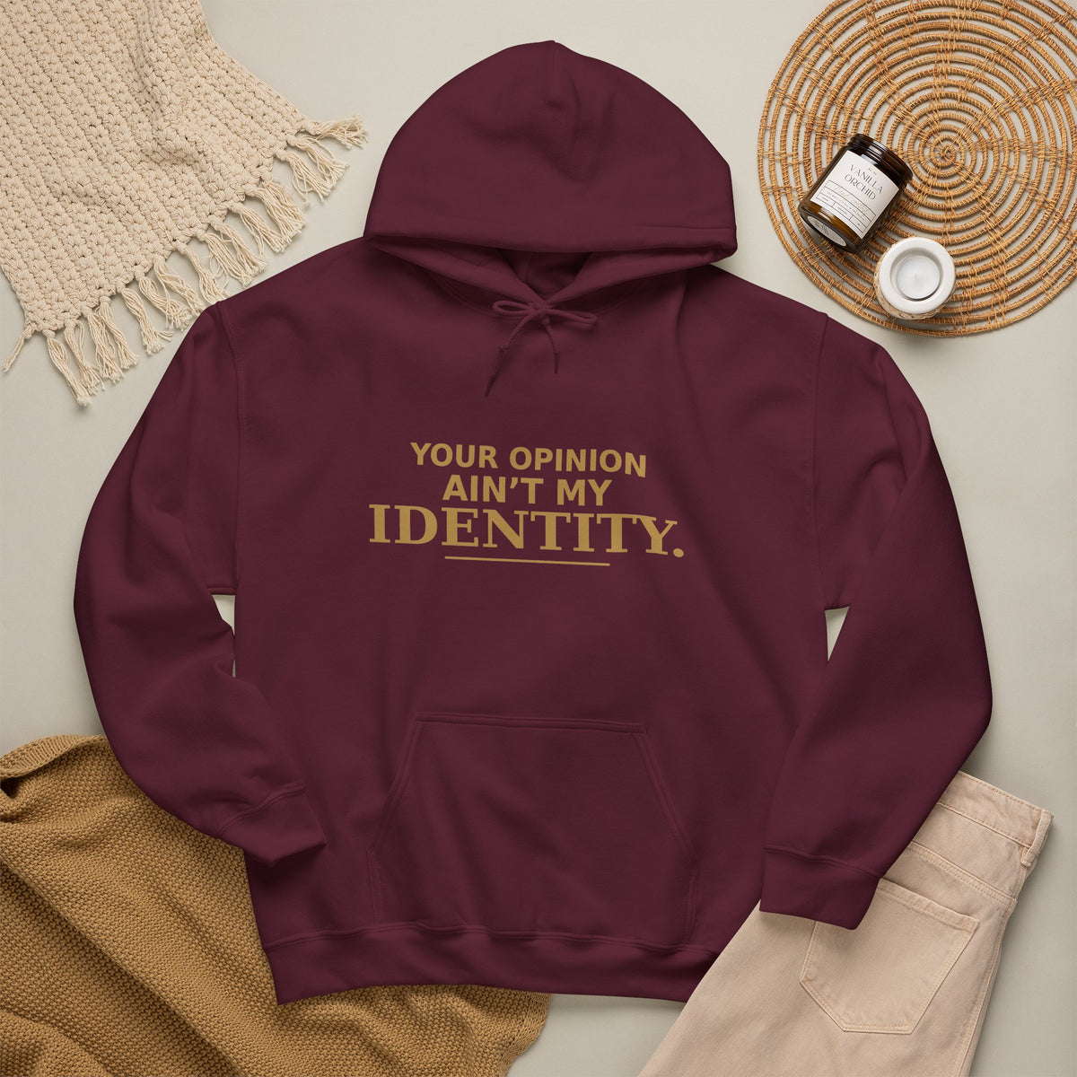 Identity Statement Hoodie — "Your Opinion Ain't My Identity." Casual Empowerment Pullover