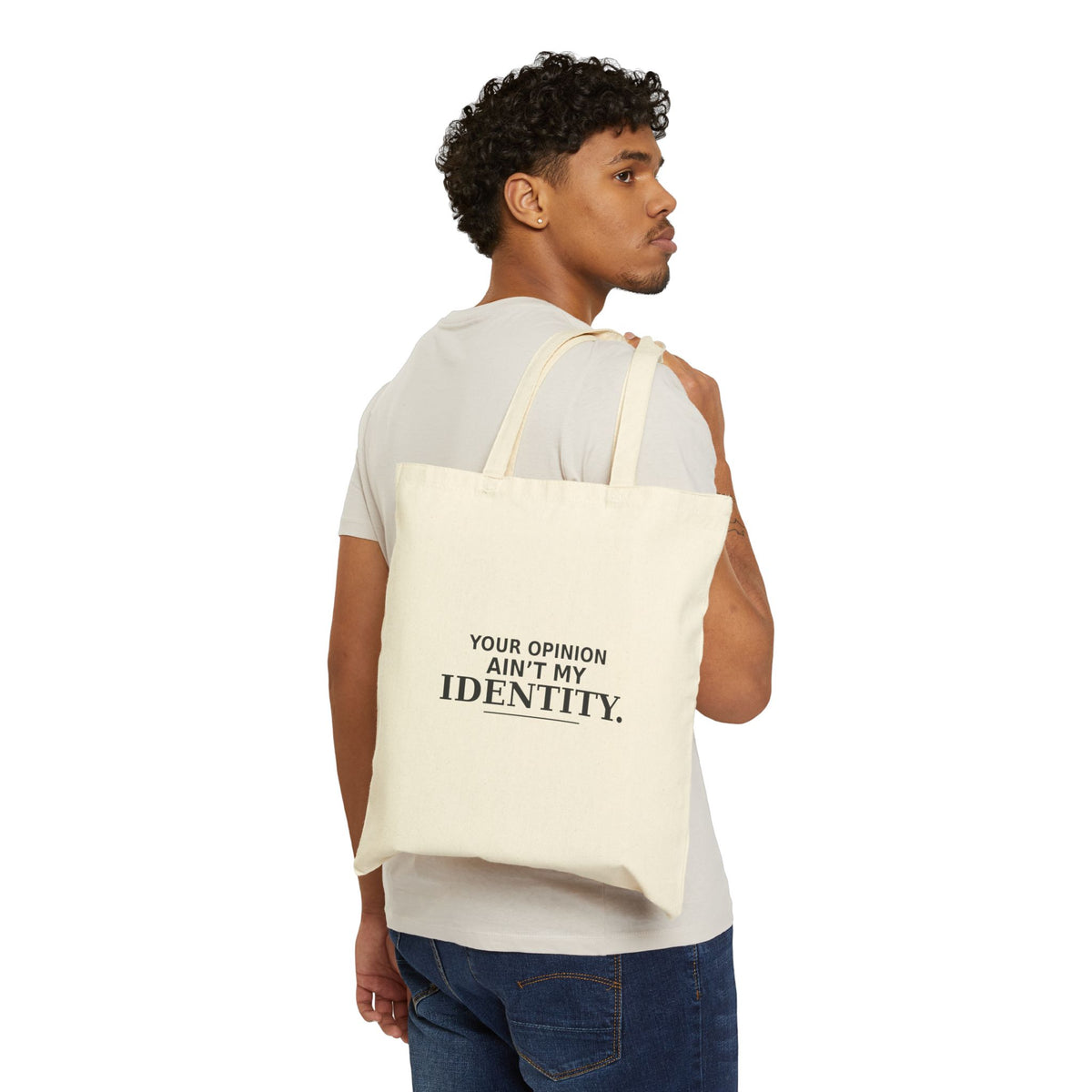 Your Opinion Ain’t My Identity Canvas Tote Bag