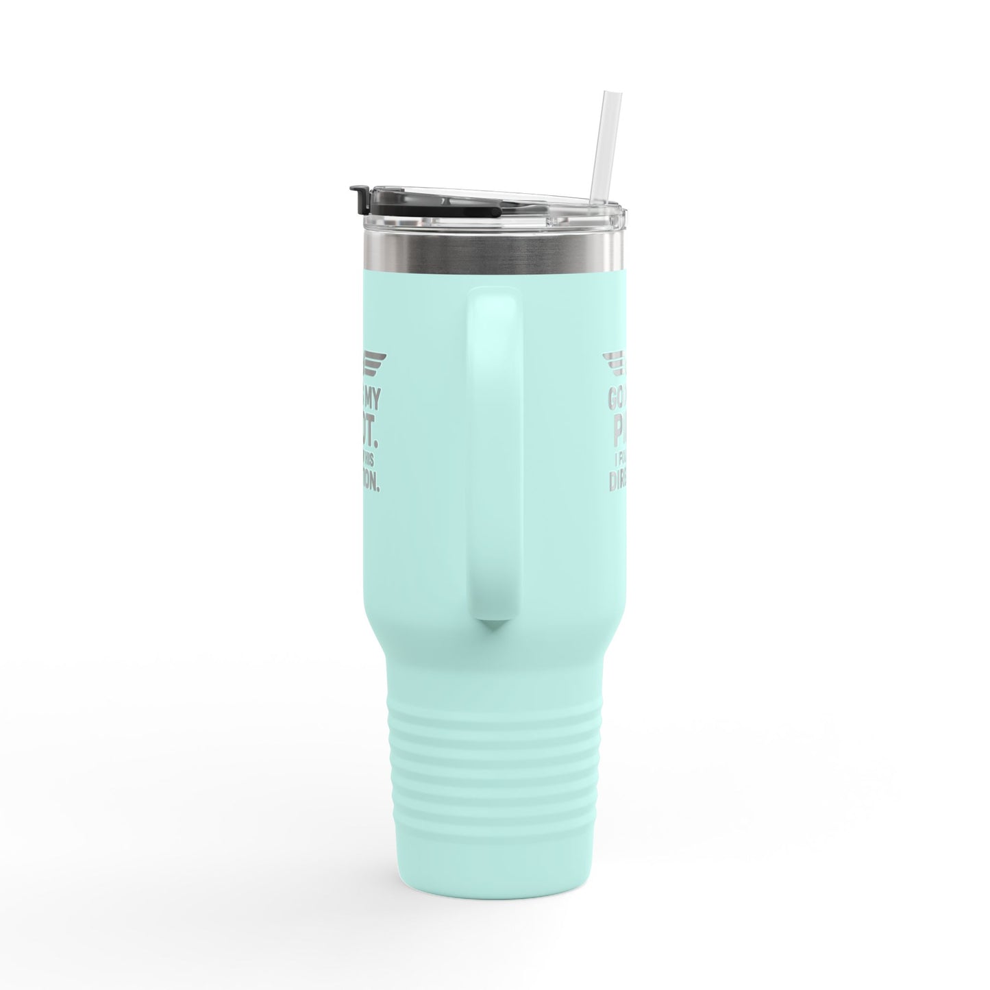 God Is My Pilot I Follow His Direction Travel Mug | 40oz Insulated Tumbler