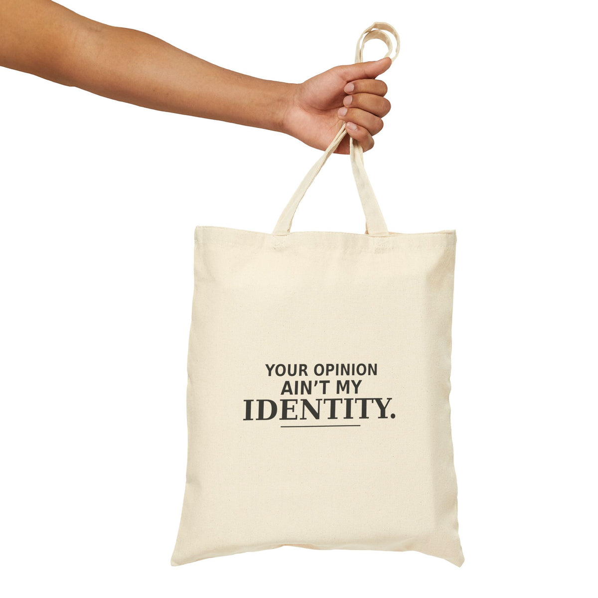 Your Opinion Ain’t My Identity Canvas Tote Bag