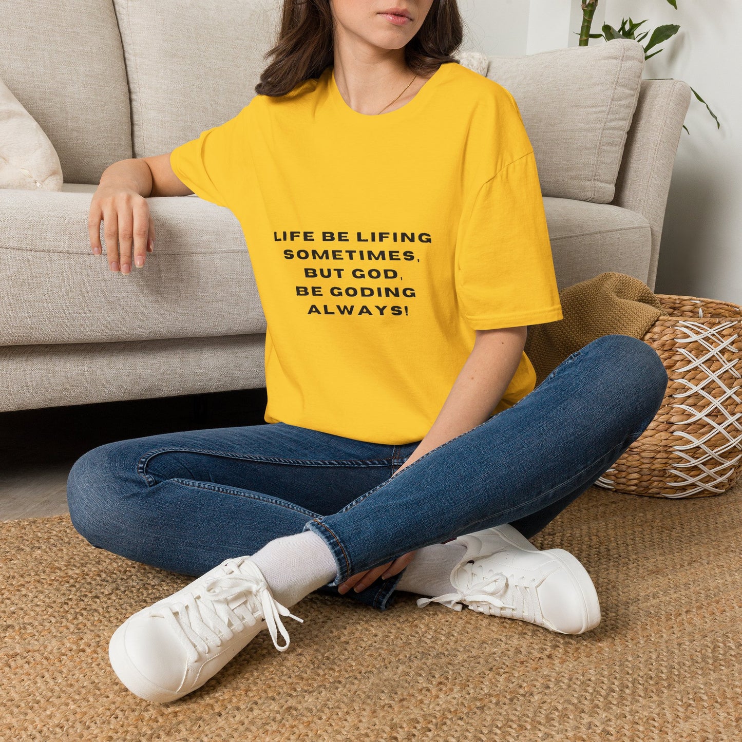 Life Be Lifting Sometimes But God Be Goding Always T-Shirt | Faith Quote Tee