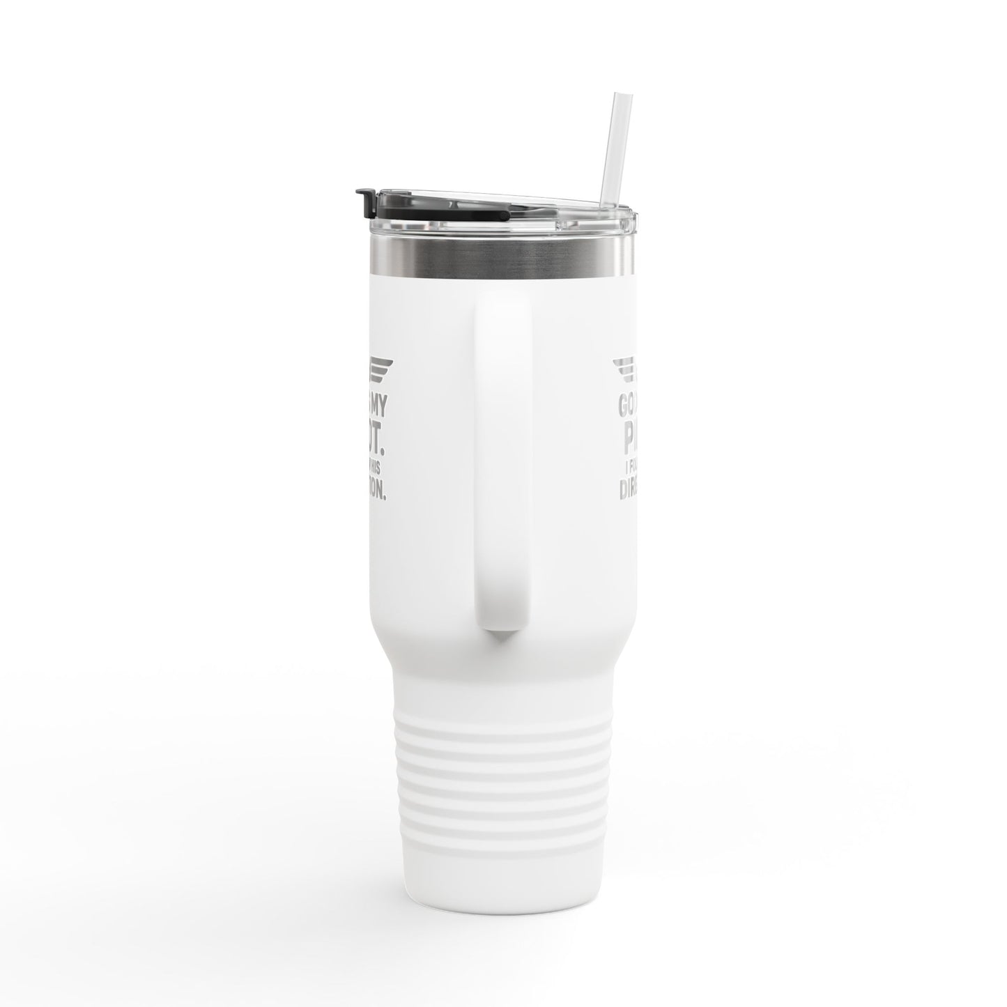 God Is My Pilot I Follow His Direction Travel Mug | 40oz Insulated Tumbler