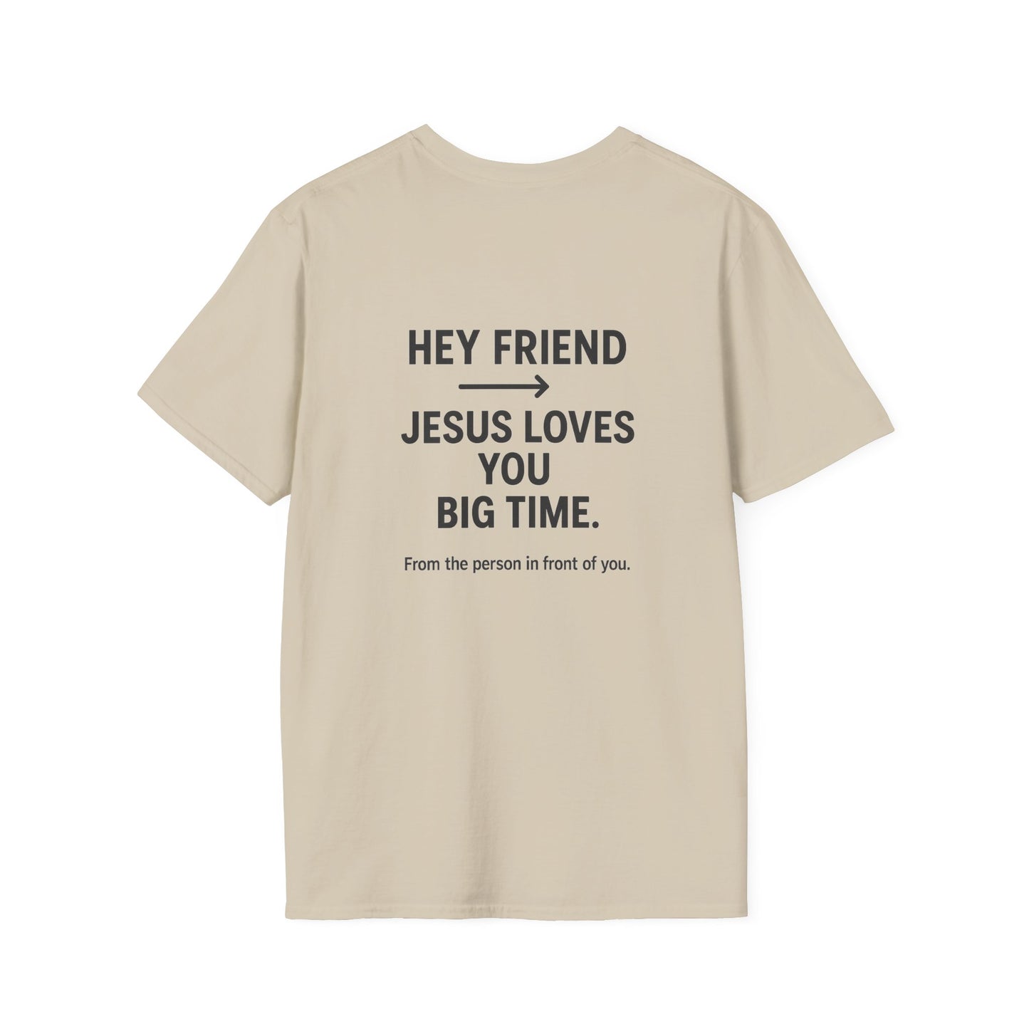 "Hey Friend, Jesus Loves You Big Time" T-Shirt | Christian Evangelism Tee