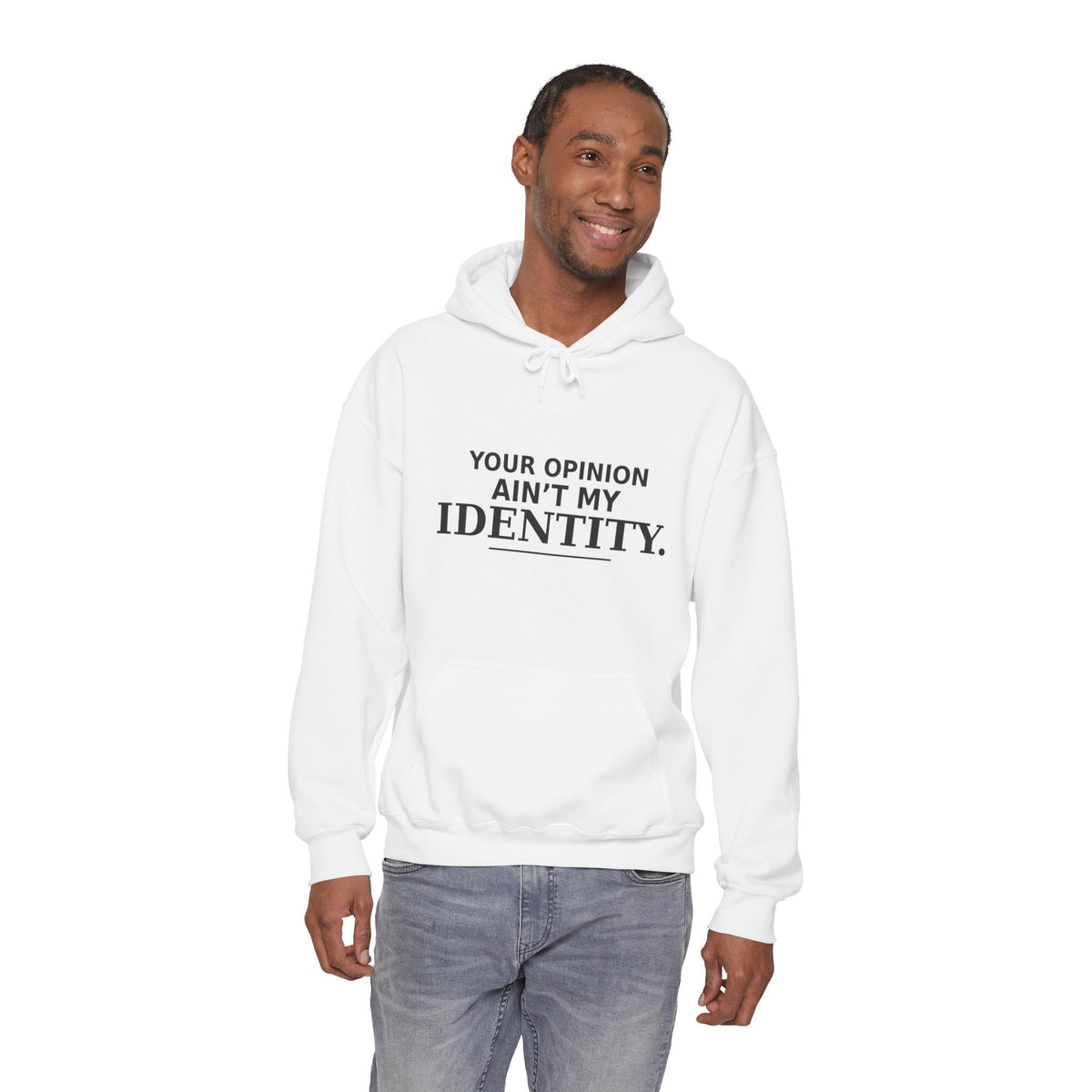 Identity Statement Hoodie — "Your Opinion Ain't My Identity." Casual Empowerment Pullover