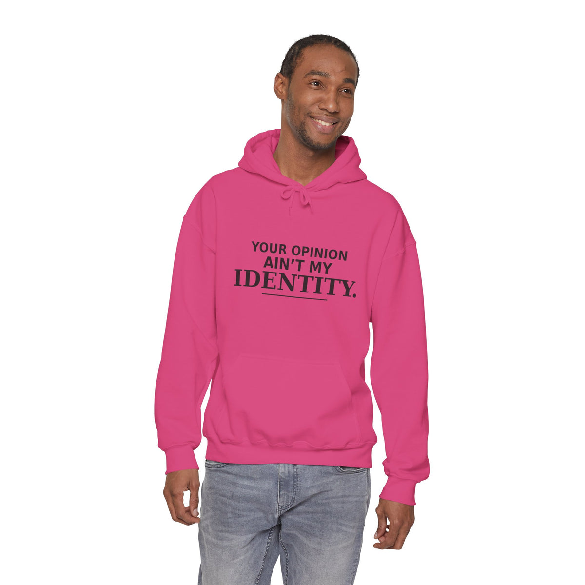 Identity Statement Hoodie — "Your Opinion Ain't My Identity." Casual Empowerment Pullover