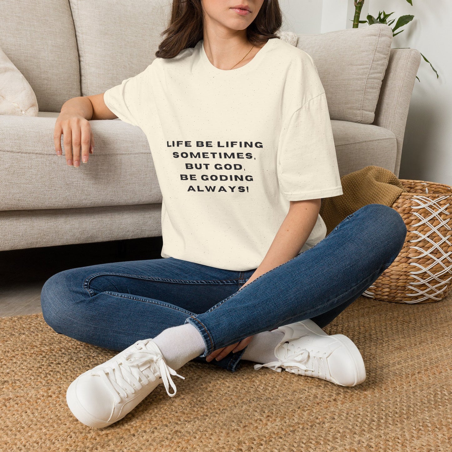 Life Be Lifting Sometimes But God Be Goding Always T-Shirt | Faith Quote Tee
