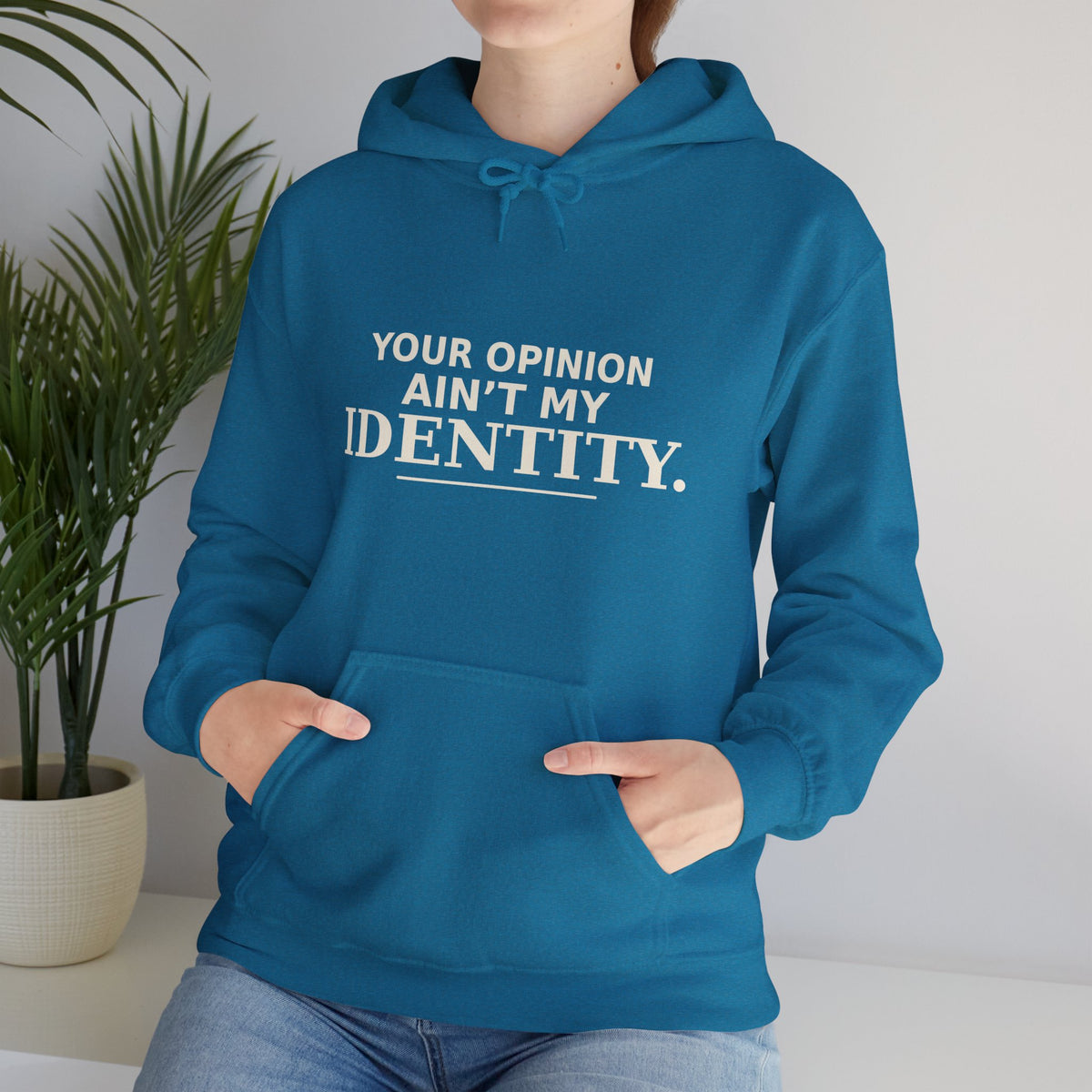Identity Statement Hoodie — "Your Opinion Ain't My Identity." Casual Empowerment Pullover