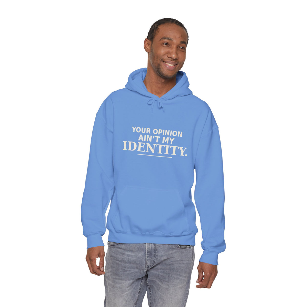 Identity Statement Hoodie — "Your Opinion Ain't My Identity." Casual Empowerment Pullover