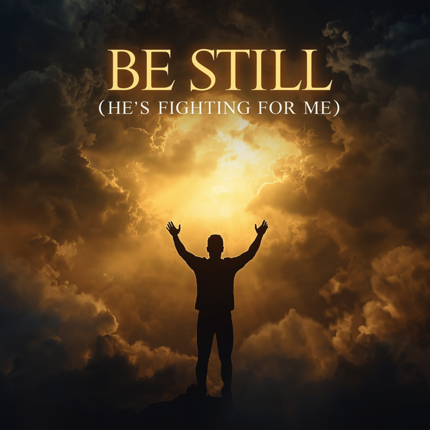 Be Still, He's Fighting for Me